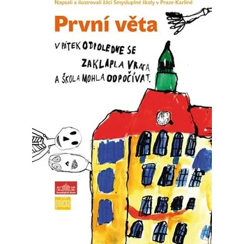 První věta - žáci Smyslupné školy v Praze-Karlíně