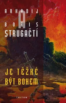 Je těžké být bohem: Arkadij a Boris Strugačtí