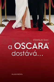Umění A Oscara dostává ... - Stanislav Šulc