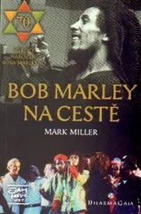 Literární biografie Miller Mark: Bob Marley na cestě