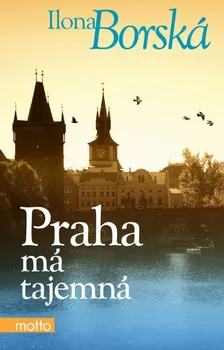 Praha má tajemná: Ilona Borská