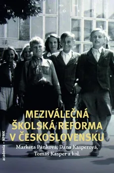 Markéta Pánková a kolektiv: Meziválečná školská reforma v Československu