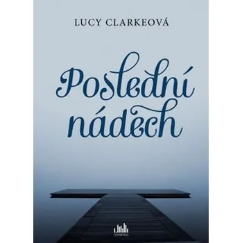 Poslední nádech - Lucy Clarkeová