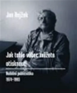 Literární biografie Jan Rejžek: Jak tohle vůbec můžete otisknout!
