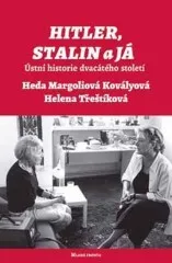 Helena Třeštíková; Heda Kovályová Margoliová: Hitler, Stalin a já - Ústní historie dvacátého století