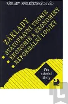 Základy státoprávní teorie, ekonomie a ekonomiky, neformální logiky - Základy společenských věd II. - 4. vydání: Bohuslav Eichler