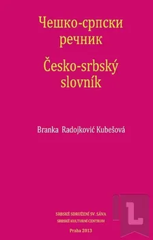 Slovník Radojković Kubešová Branka: Česko-srbský slovník