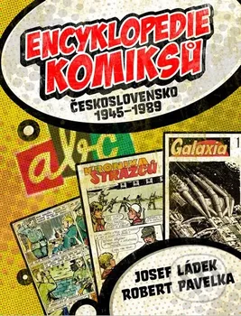 Komiks pro dospělé Ládek Josef, Pavelka Robert: Encyklopedie komiksů - Československo 1945–1989