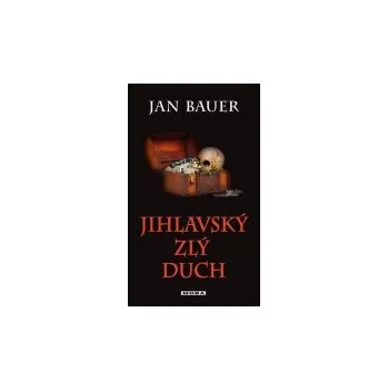 Jihlavský zlý duch - Jan Bauer