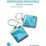 Křišťálová pryskyřice - Darina Ivancová