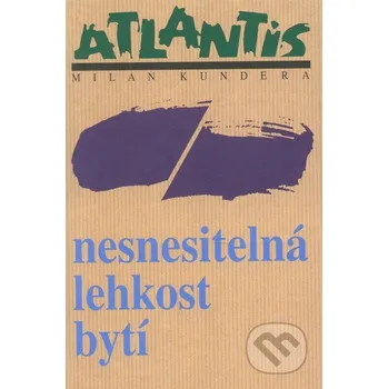 Nesnesitelná lehkost bytí - Milan…