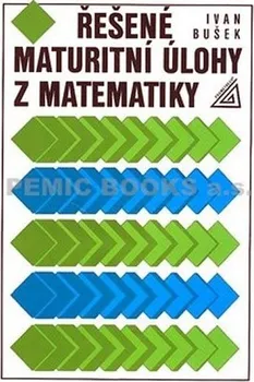 Matematika Řešené maturitní úlohy z matematiky