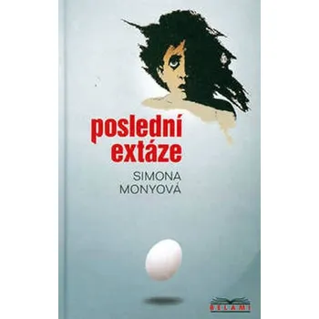 Poslední extáze - Simona Monyová
