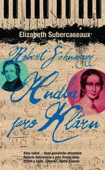 Robert Schumann: Hudba pro Kláru - Elizabeth Subercaseauxová