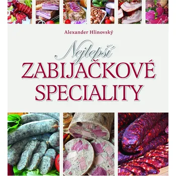 Nejlepší zabijačkové speciality - Alexander Hlinovský