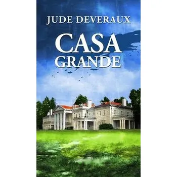 Casa Grande - Jude Deveraux