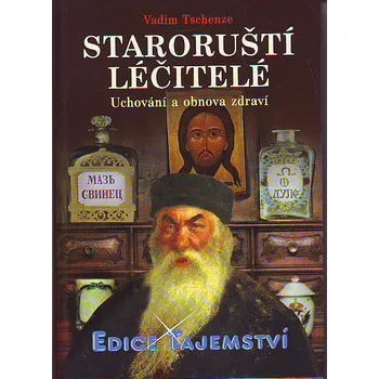 Staroruští léčitelé: Uchování a obnova zdraví - Vadim Tschenze
