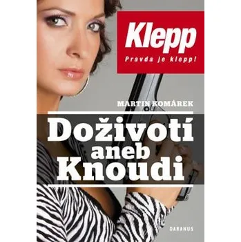 Doživotí aneb Knoudi - Martin Komárek
