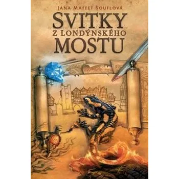 Svitky z londýnského mostu - Jana Šouflová (2014, pevná)