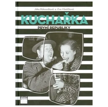 Kuchařka první republiky - Jitka Rákosníková, Eva Všetíčková