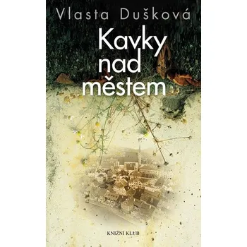 Kavky nad městem - Vlasta Dušková