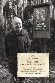 Literární biografie Jak jsme zachraňovali svět aneb Půl století ve službách mezinárodní ochrany přírody - Jan Čeřovský