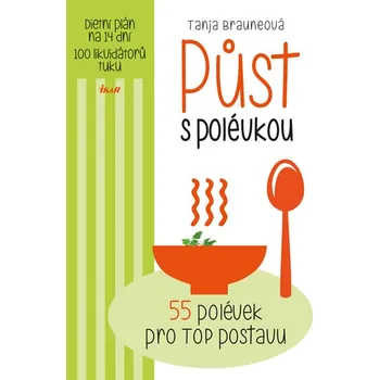 Půst s polévkou: 55 polévek pro TOP postavu - Tanja Brauneová