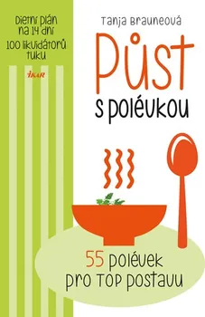 Půst s polévkou: 55 polévek pro TOP postavu - Tanja Brauneová