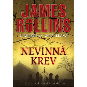 Nevinná krev - James Rollins, Rebecca…