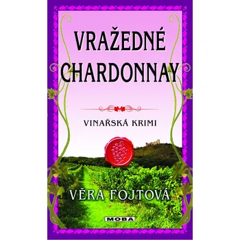 Vražedné chardonnay - Věra Fojtová