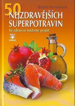 50 nejzdravějších superpotravin - Brigitte Hamann