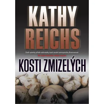 Kosti zmizelých - Kathy Reichs