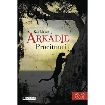 Arkádie: Procitnutí - Kai Meyer