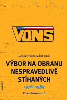 Jaroslav Pažout: VONS - Výbor na obranu nespravedlivě stíhaných 1978-1989