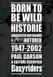 Paul Garson: Born to be wild - Historie…