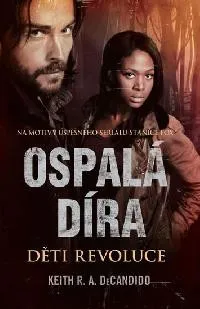 Ospalá Díra: Děti revoluce - Keith R. A. Decandio