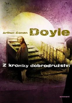 Z kroniky dobrodružství - Arthur Conan Doyle