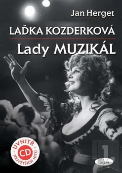 Literární biografie Laďka Kozderková: Lady muzikál - Jan Herget