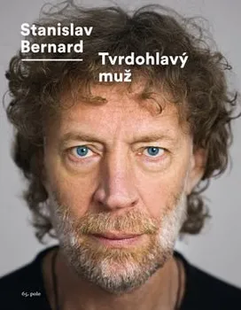 Literární biografie Tvrdohlavý muž - Stanislav Bernard