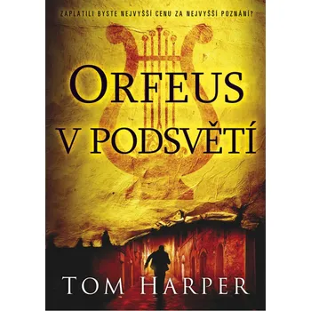 Orfeus v podsvětí - Tom Harper Orfeus v podsvětí - Tom Harper