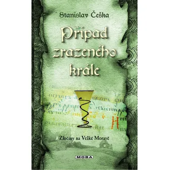 Případ zrazeného krále - Stanislav Češka