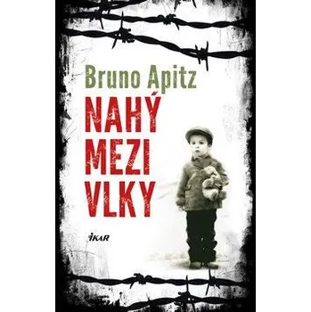 Nahý mezi vlky - Bruno Apitz