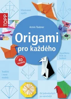 Täubner Armin: TOPP Origami pro každého