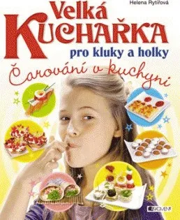 Velká kuchařka pro kluky a holky - Helena Rytířová