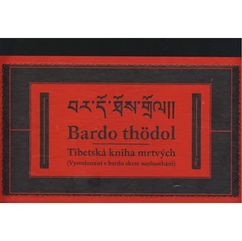 Tibetská kniha mrtvých - Bardo Thödol