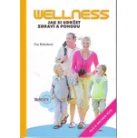 Wellness: Jak si udržet zdraví a pohodu…