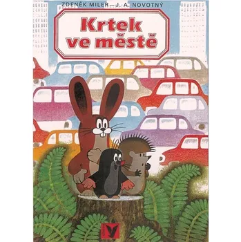 Pohádka Krtek ve městě - Zdeněk Miler (2018, pevná)