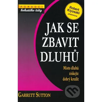 Jak se zbavit dluhů - Garrett Sutton