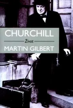 Literární biografie Churchill - Martin Gilbert