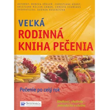Veľká rodinná kniha pečenia - Christiane Kührt, Monika Köhler